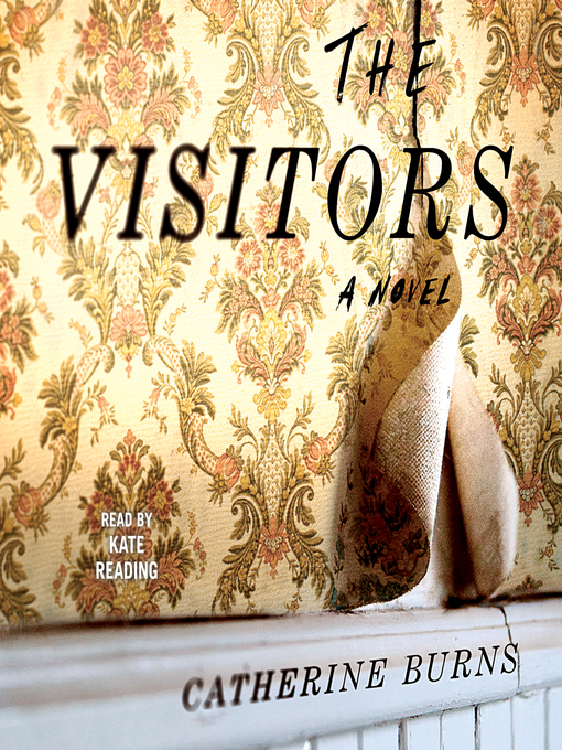 Title details for The Visitors by Catherine Burns - Available